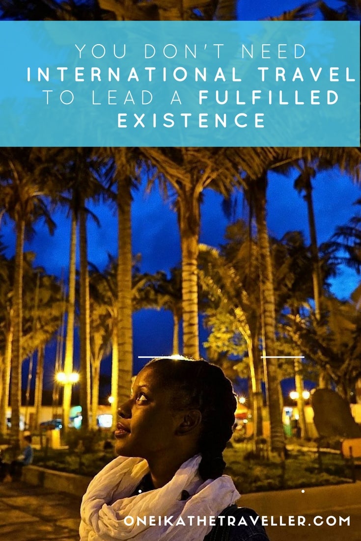 Screw what you heard: You don’t need to journey internationally to information a fulfilled existence